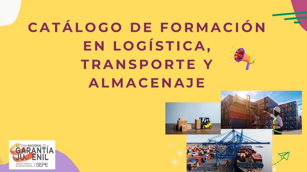 Catálogo de formación en Logística, Transporte y Almacenaje: Garantía Juvenil te informa