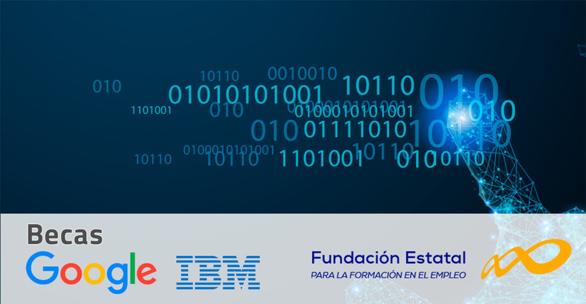 Accede a las becas Google y a las Becas IBM que te facilita Fundae