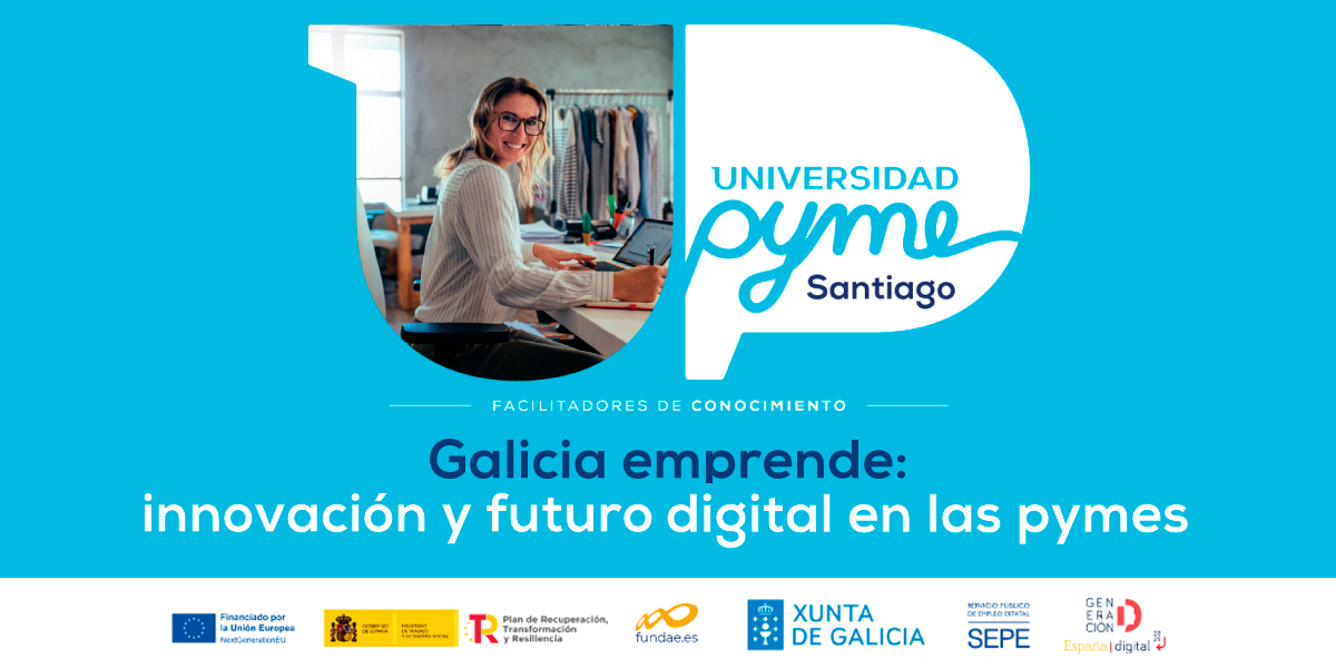 Galicia emprende: Innovación y futuro digital en las pymes 