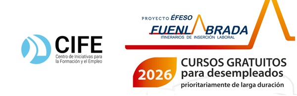 Imagen con logotipo a la izquierda, de CIFE, Centro de Iniciativas para la Formación y el Empleo. Arriba a la derecha, logotipo de Proyecto ÉFESO-Fuenlabrada, Itinerarios de Inserción Laboral. Debajo, logotipo 2026-Cursos Gratuitos para desempleados, prioritariamente de larga duración.
